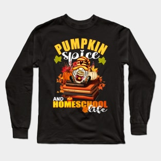 Funny Pumpkin Spice And Homeschool Life Long Sleeve T-Shirt